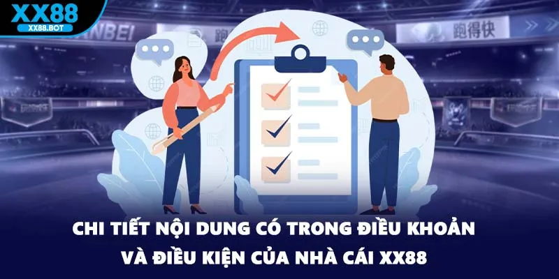 Chi tiết nội dung có trong điều khoản và điều kiện của nhà cái XX88