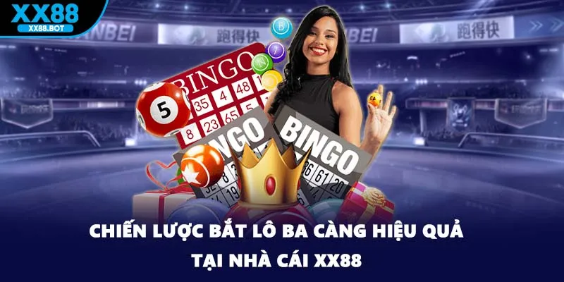 Chiến Lược Bắt Lô Ba Càng Hiệu Quả Tại Nhà Cái XX88