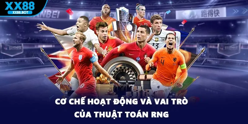 Cơ chế hoạt động và vai trò của thuật toán RNG