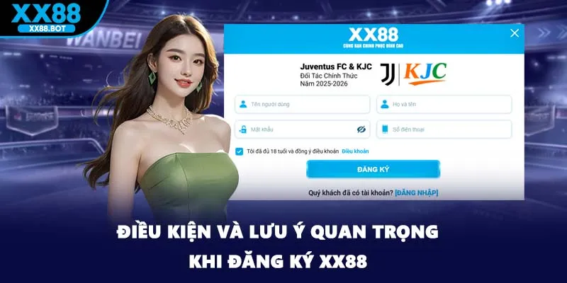 Điều kiện và lưu ý quan trọng khi đăng ký XX88