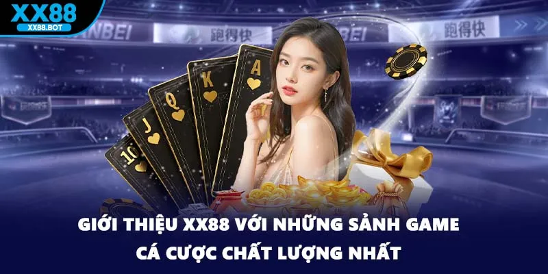 Giới thiệu XX88 với những sảnh game cá cược chất lượng nhất