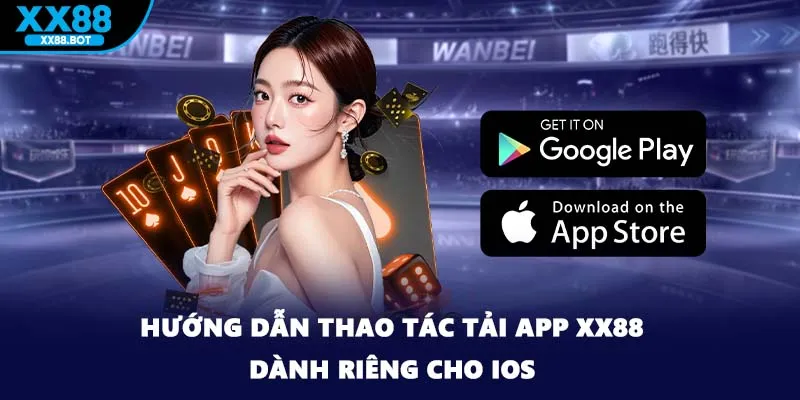 Hướng dẫn thao tác tải app XX88 dành riêng cho iOS
