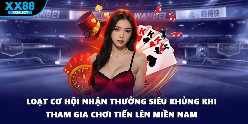 Loạt cơ hội nhận thưởng siêu khủng khi tham gia chơi tiến lên miền Nam