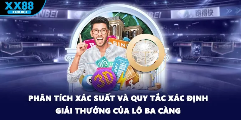 Phân tích xác suất và quy tắc xác định giải thưởng của lô ba càng.